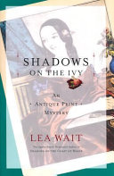 Shadows on the ivy : an antique print mystery /