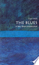 The blues : a very short introduction /