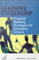 Learning citizenship : practical teaching strategies for secondary schools /