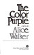The color purple : a novel / by Alice Walker.
