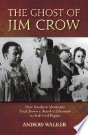 The ghost of Jim Crow : how Southern moderates used Brown v. Board of Education to stall civil rights / Anders Walker.