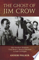 The ghost of Jim Crow : how southern moderates used Brown v. Board of Education to stall civil rights /