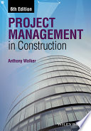 Project management in construction / Anthony Walker.
