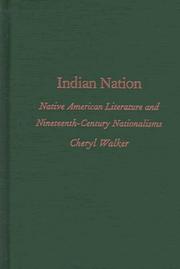 Indian nation : Native American literature and nineteenth-century nationalisms / Cheryl Walker.