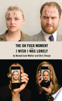 The oh fuck moment : I wish I was lonely /