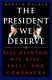 The president we deserve : Bill Clinton, his rise, falls, and comebacks / Martin Walker.