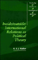 Inside/outside : international relations as political theory / R.B.J. Walker.