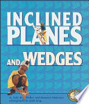 Inclined planes and wedges / by Sally M. Walker and Roseann Feldmann ; photographs by Andy King.