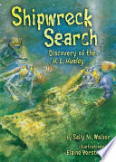 Shipwreck search : discovery of the H.L. Hunley / by Sally M. Walker ; illustrated by Elaine Verstraete.