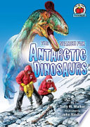 The search for Antarctic dinosaurs /