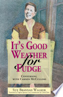 It's good weather for fudge : conversing with Carson McCullers /