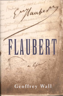 Flaubert, a life /