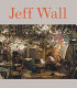 Jeff Wall / Peter Galassi ; exhibition organized by Peter Galassi, Neal Benezra ; interview with Jeff Wall by James Rondeau.