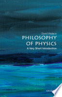 Philosophy of physics : a very short introduction /