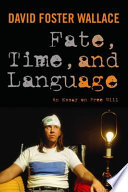 Fate, time, and language : an essay on free will /