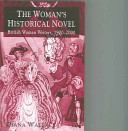 The woman's historical novel : British women writers, 1900-2000 / Diana Wallace.