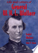 Life and letters of General W.H.L. Wallace /