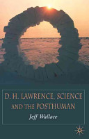 D.H. Lawrence, science and the posthuman /