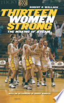 Thirteen Women Strong : the Making of a Team.