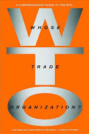 Whose trade organization? : a comprehensive guide to the WTO /