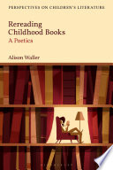 Rereading childhood books : a poetics /