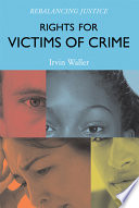 Rights for victims of crime : rebalancing justice /