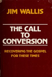 The call to conversion / Jim Wallis.