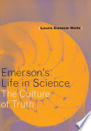 Emerson's life in science : the culture of truth / Laura Dassow Walls.