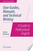 User guides, manuals, and technical writing : a guide to professional English /