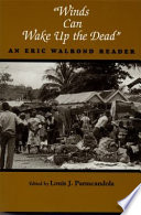 Winds can wake up the dead : an Eric Walrond reader /