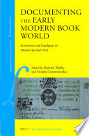 Documenting the Early Modern Book World : Inventories and Catalogues in Manuscript and Print.