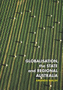 Globalisation, the state and regional australia /