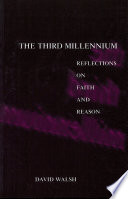 The third millennium : reflections on faith and reason /