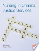 Nursing in criminal justice services /