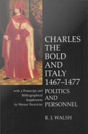 Charles the Bold and Italy (1467-1477) : politics and personnel /