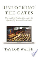 Unlocking the gates : how and why leading universities are opening up access to their courses /