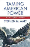 Taming American power : the global response to U.S. primacy /