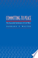 Committing to peace : the successful settlement of civil wars /