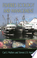 Fisheries ecology and management / Carl J. Walters and Steven J.D. Martell.