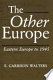 The other Europe : Eastern Europe to 1945 / E. Garrison Walters.