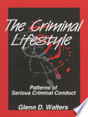 The criminal lifestyle : patterns of serious criminal conduct /