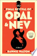 The final revival of Opal & Nev : a novel /