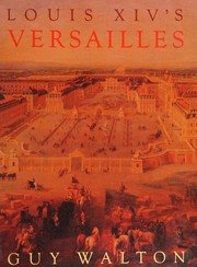 Louis XIV's Versailles / Guy Walton.