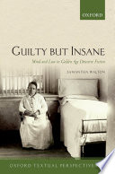 Guilty but insane : mind and law in Golden Age detective fiction / Samantha Walton.