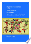 Regional literature and the transmission of culture Chinese drum ballads, 1800-1937 /