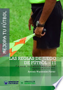 Mejora tu futbol : las reglas de juego de futbol-11 : fichas teorico-practicas para jugadores de 13 a 15 anos /