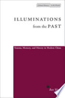 Illuminations from the past : trauma, memory, and history in modern China / Ban Wang.