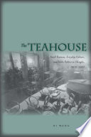 The teahouse : small business, everyday culture, and public politics in Chengdu, 1900-1950 /