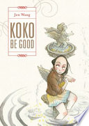 Koko be good / Jen Wang.