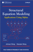 Structural equation modeling applications using Mplus / Jichuan Wang, Xiaoqian Wang.